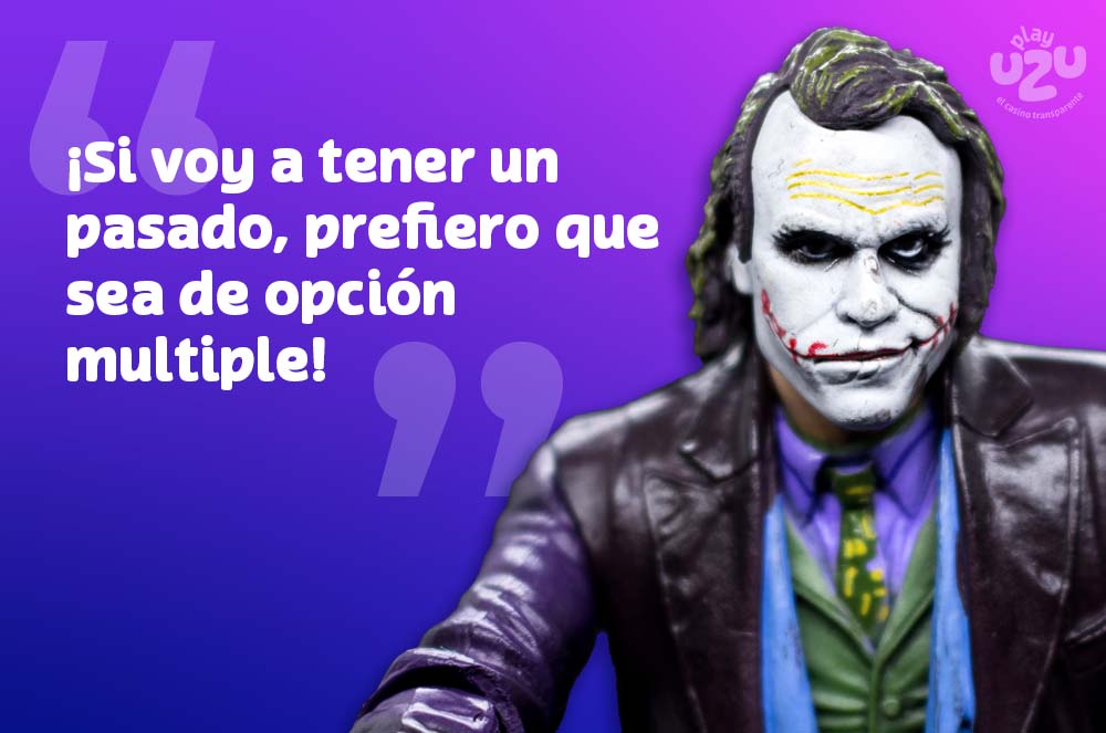 “¡Si voy a tener un pasado, prefiero que sea de opción multiple!” – Joker